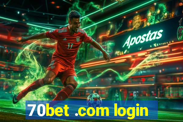 70bet .com login